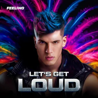 Let's Get Loud by DJ FEELING