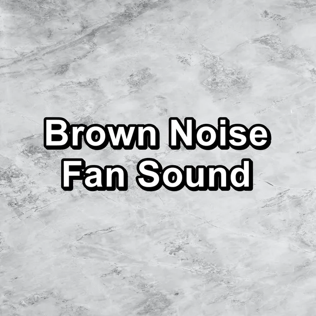 Brown Noise Fan Sound