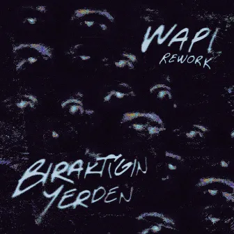 Bıraktığın Yerden (Wapi Rework) by Wapi