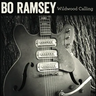 Wildwood Calling by Bo Ramsey