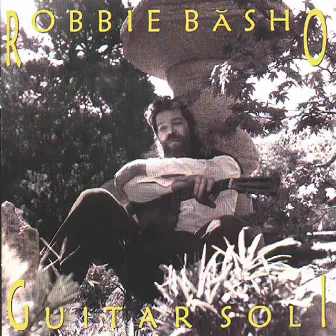 Guitar Soli by Robbie Basho