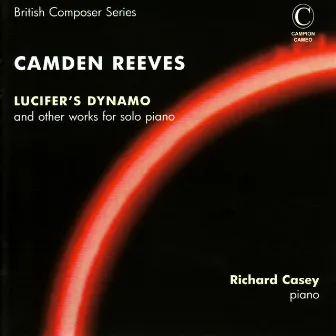 Reeves: Lucifer's Dynamo & Other Works for Solo Piano by Richard Casey