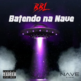 Batendo na Nave by BBL Mc