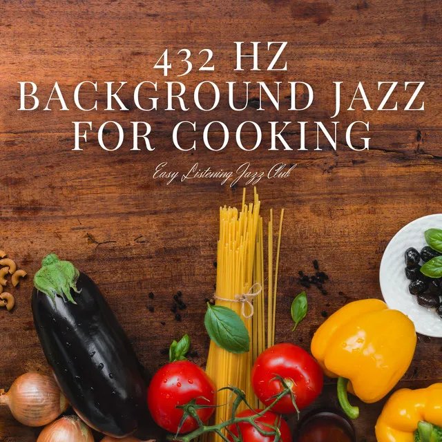 432 Hz Background Jazz for Cooking