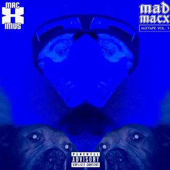 Mad Macx Mixtape, Vol. 1 by Macximus