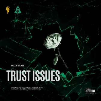 Trust Issues #2 by Bizz-E BlazE