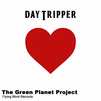 Day Tripper by The Green Planet Project