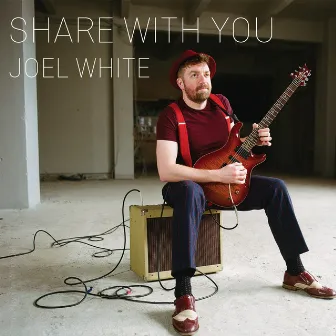 Share With You by Joel White