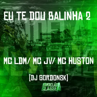 Eu Te Dou Balinha 2 by MC JV