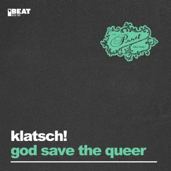 God Save The Queer by Klatsch!