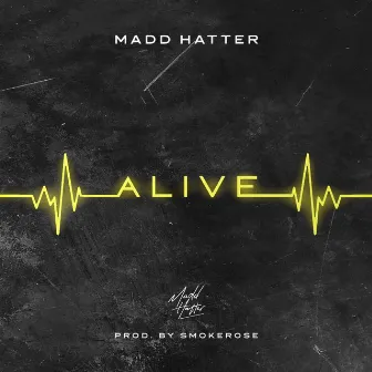 Alive by Madd Hatter