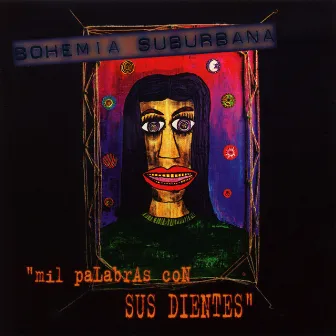 Mil Palabras Con Sus Dientes by Bohemia Suburbana