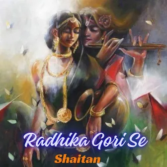 Radhika Gori Se by Shaitan