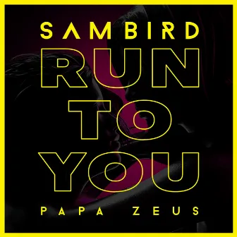 Run To You by Papa Zeus