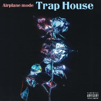 Trap House by Airplane mode