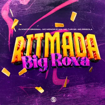 Ritmada Big Roxa by Mc Menor Ryan