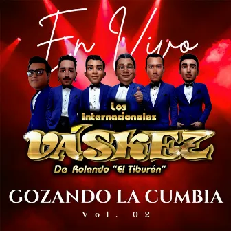 Gozando La Cumbia En Vivo (Vol. 2) by Los Internacionales Váskez De Rolando 