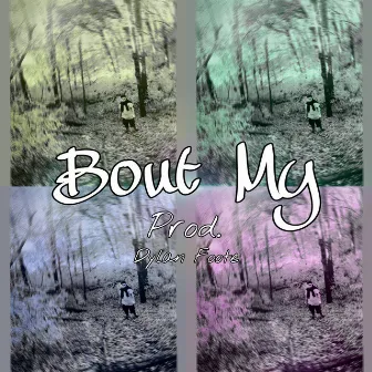 Bout My by cri$is