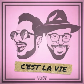 C'est la vie by LUDE