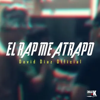 El Rap Me Atrapo by David Diaz Official