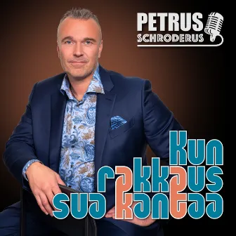 Kun rakkaus sua kantaa by Petrus Schroderus