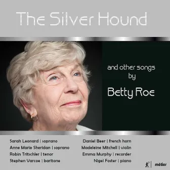 The Silver Hound & Other Songs by Betty Roe