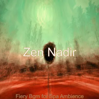 Fiery Bgm for Spa Ambience by Zen Nadir