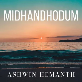 Midhandhodum by Ashwin Hemanth