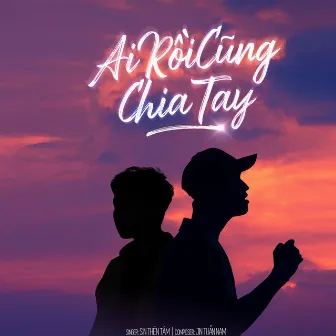 Ai Rồi Cũng Chia Tay by Sin Thiện Tâm