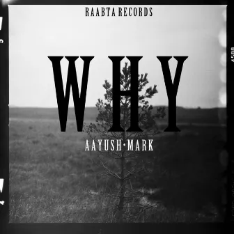 Why by Aayush Rana