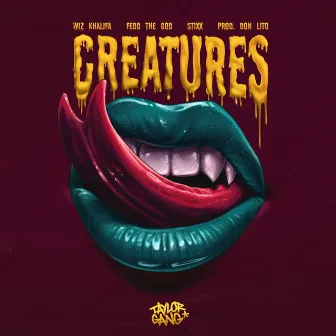 Creatures by Taylor Gang