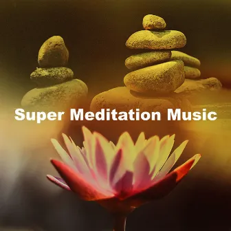 Super Meditation Music by Satori Meditation