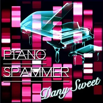 Piano Spammer by Dany Sweet