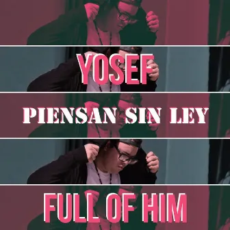 Piensan Sin Ley by Yosef “Full Of Him”