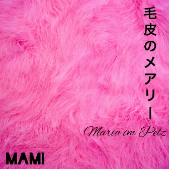 Maria im Pelz (2023 Remaster) by MAMI