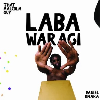 Laba Waragi by That Malcolm Guy