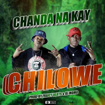 Chilowe by Chanda na Kay