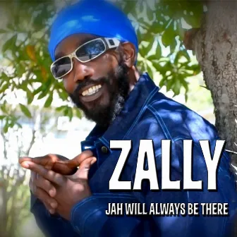 Jah Will Always BeThere by Zally