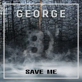 Save Me by George