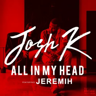 All In My Head by Josh K