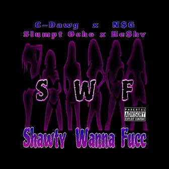 Shawty Wanna Fucc by N$g