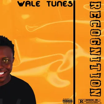 Recognition by Wale Tunes