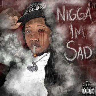 NIGGA I'M SAD by MoneyMan Biggs