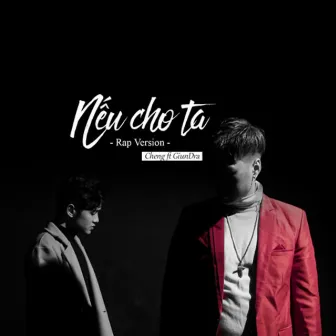 Nếu Cho Ta (Rap Version) by Cheng