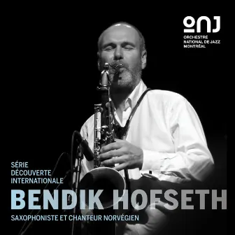 Bendik Hofseth | Smilets Historie (LIVE) by Orchestre national de jazz de Montréal