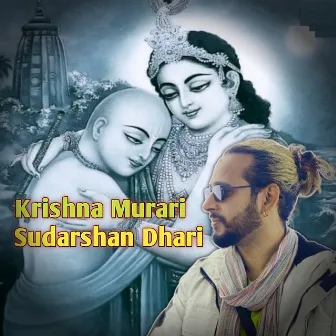 Krishna Murari Sudarshan Dhari by Ashok Pandey