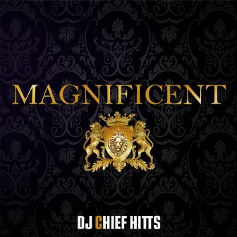 Magnificient by DJ Chiefhitts