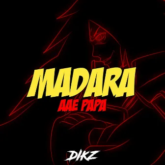 Madara Rap - Aae Papa by Dikz