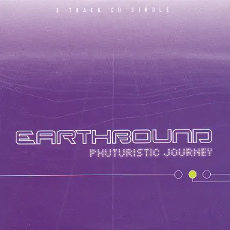 Phuturistic Journey by Earthbound