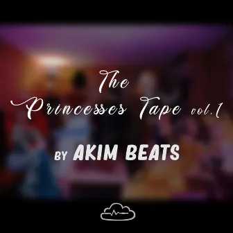 The Princesses Tape, Vol. 1 by Akim Beats